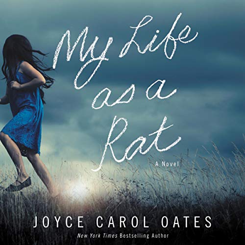 My Life As A Rat by Joyce Carol Oates